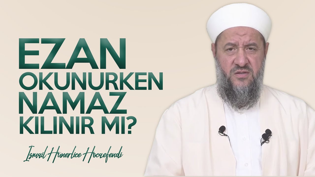 ezan okunurken namaz kilinirmi: hangi durumda nasıl davranılır